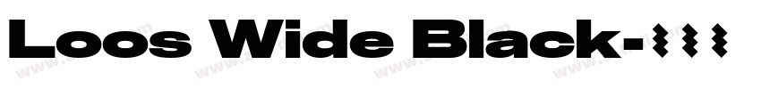 Loos Wide Black字体转换 Loos Wide Black字体转换